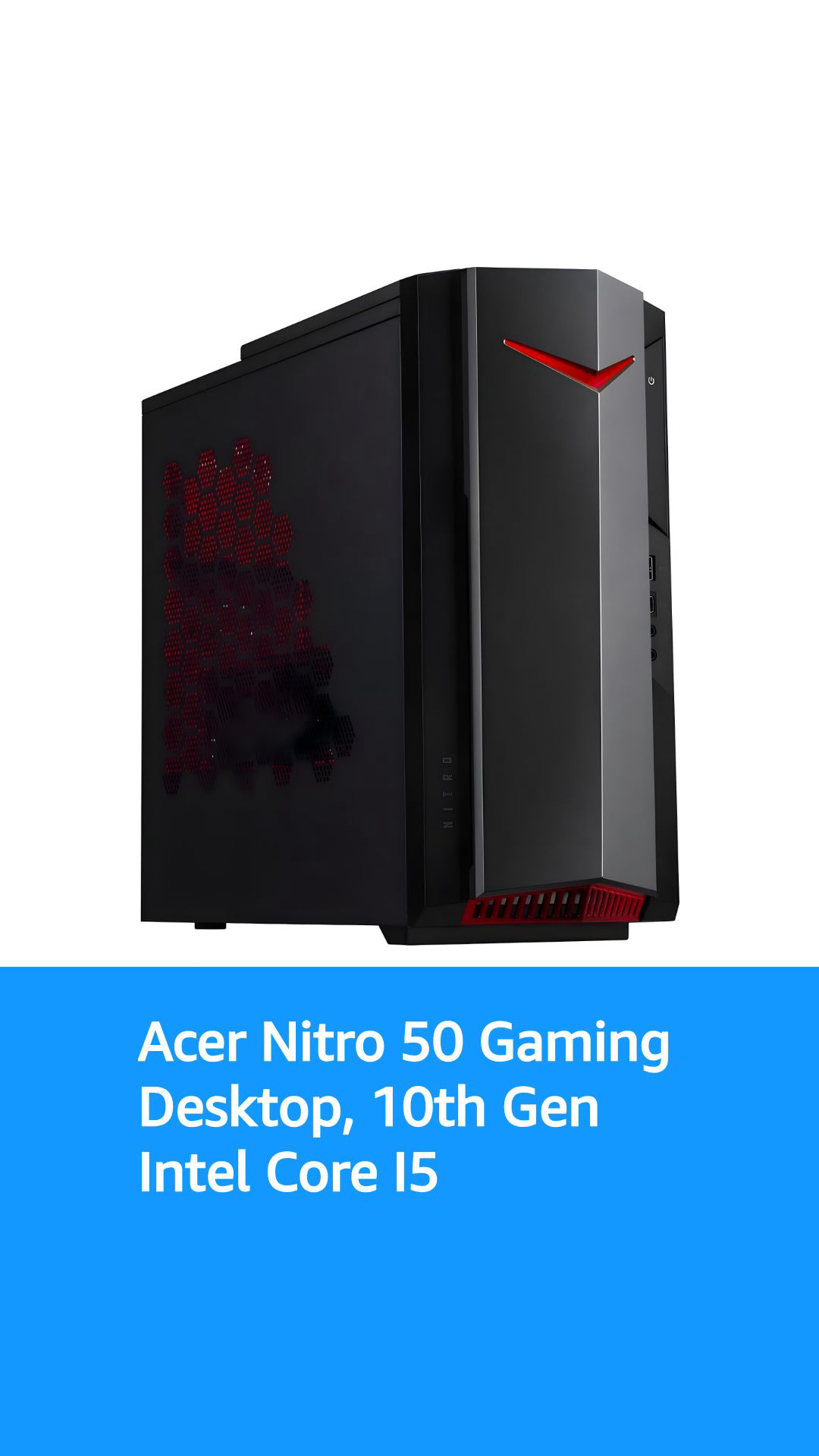 Acer Nitro 50 Gaming Desktop, 10th Gen Intel Core i5-10400F 6-Core