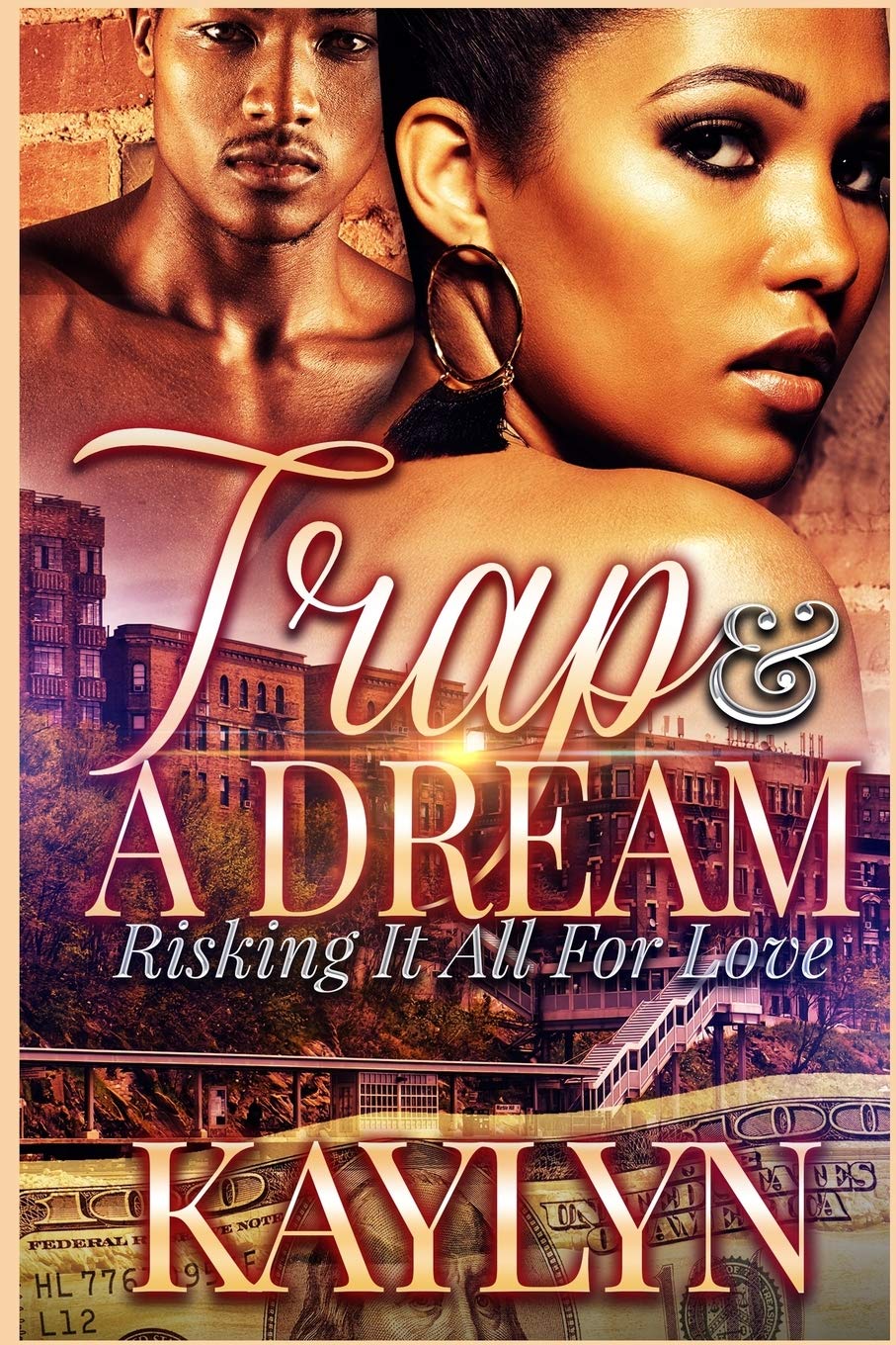 Trap & A Dream: Risking It All For Love