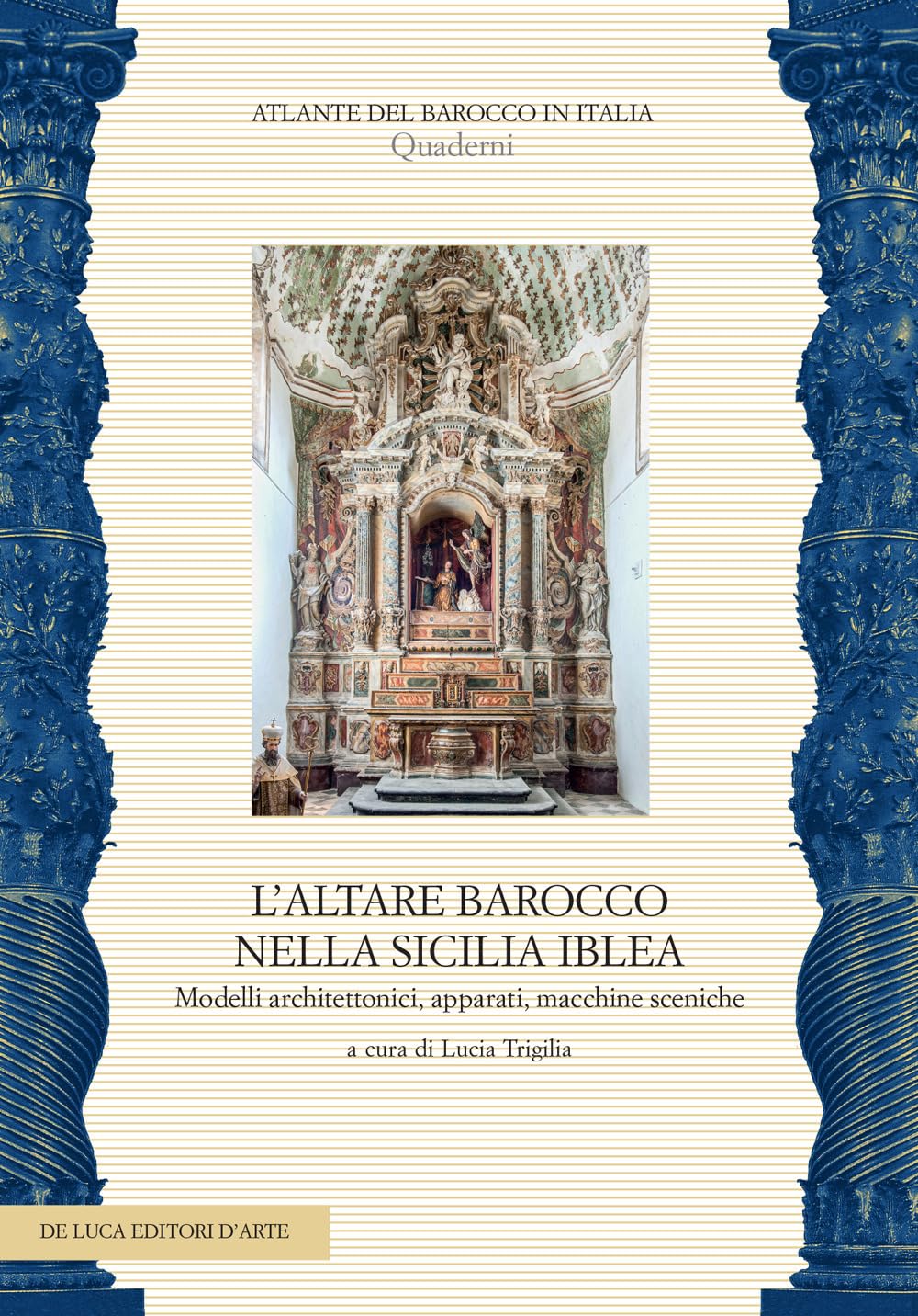 Autel baroque en Sicile iblea : livre d'architecture et décors scéniques