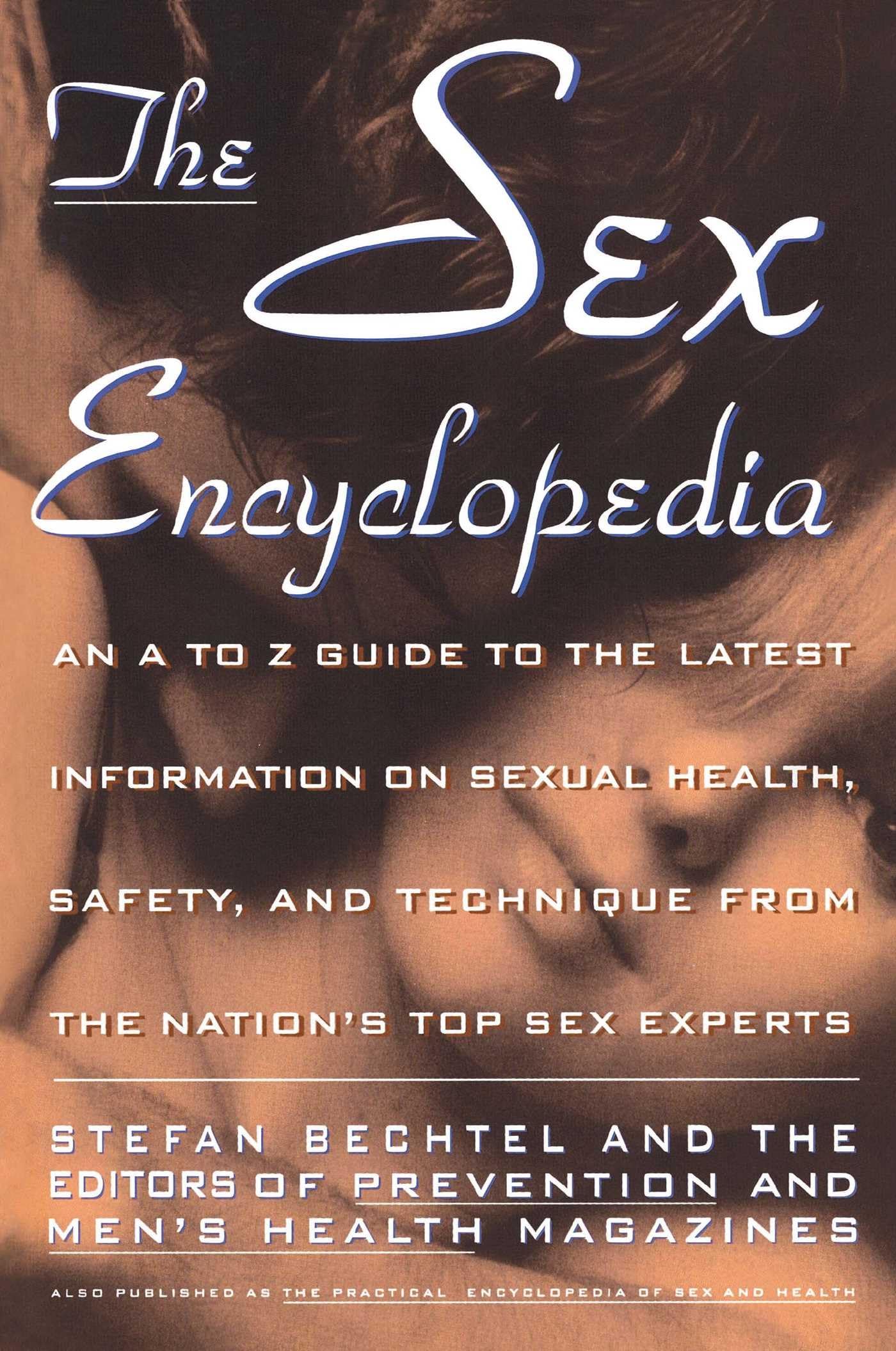 Sex Encyclopedia: A To Z Guide to Latest Info On Sexual Health Safety & Technique: An A-To-Z Guide to the Latest Information on Sexual Health, Safety, and Technique from the Nation's Top Sex Experts Paperback – 1 April 1993