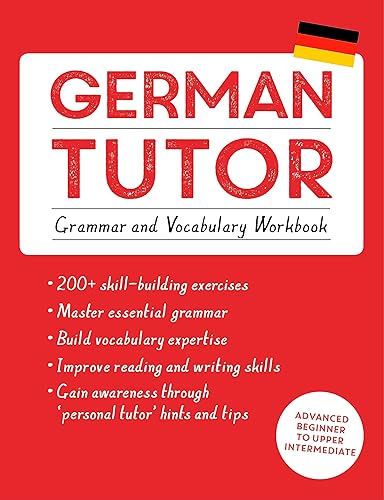 German Tutor: Grammar and Vocabulary Workbook (Learn German with Teach Yourself): Advanced beginner to upper intermediate course (Tutors)