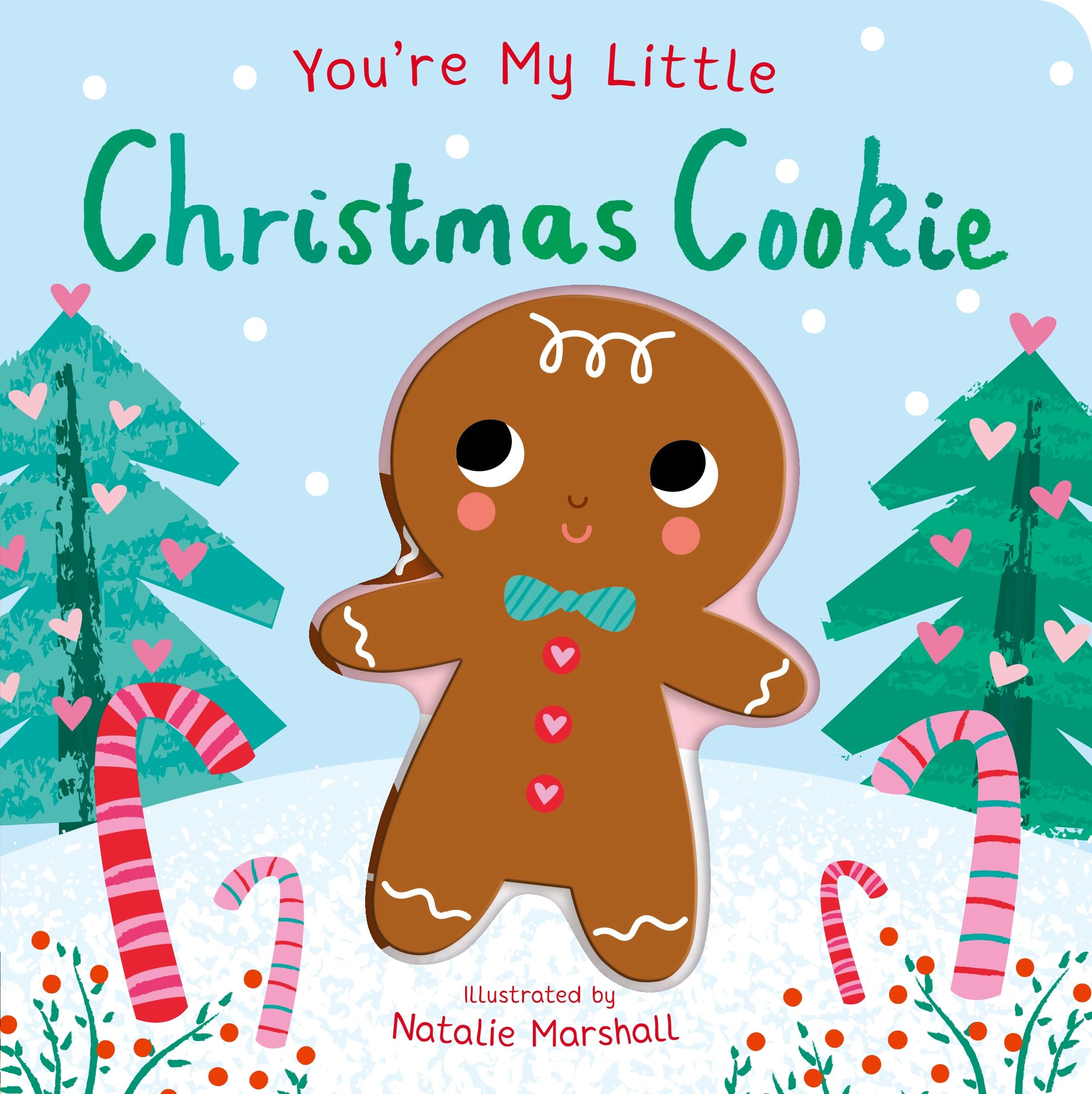 You're My Little Christmas Cookie (Global Bestseller Series Celebrating Love Between Parent and Child)