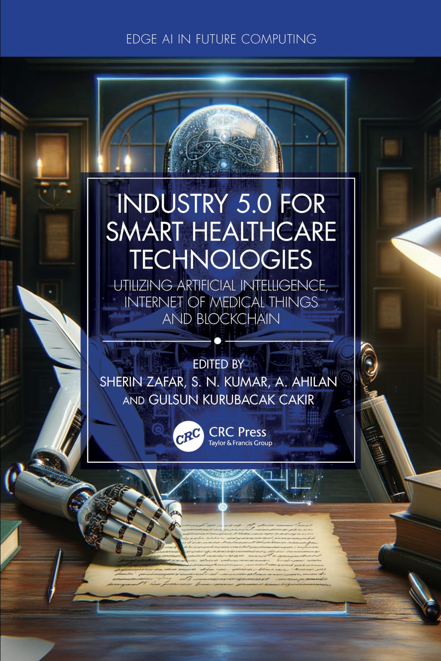 Industry 5.0 for Smart Healthcare Technologies: Utilizing Artificial Intelligence, Internet of Medical Things and Blockchain (Edge AI in Future Computing)