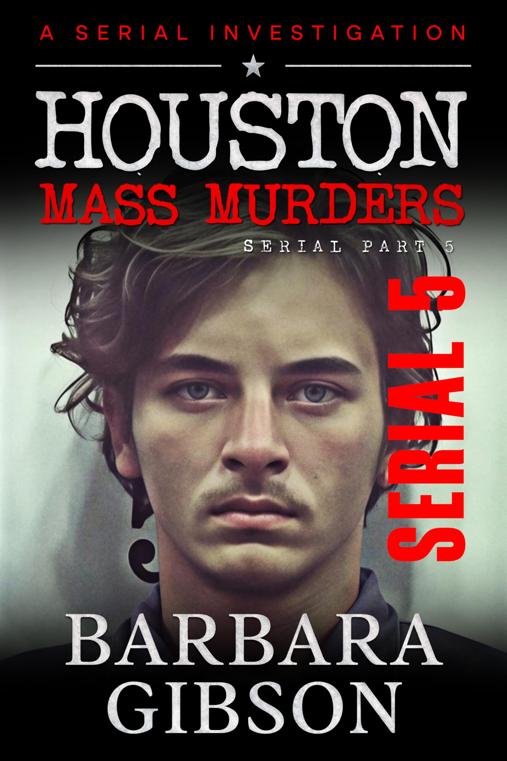 Houston Mass Murders: A Serial Investigation