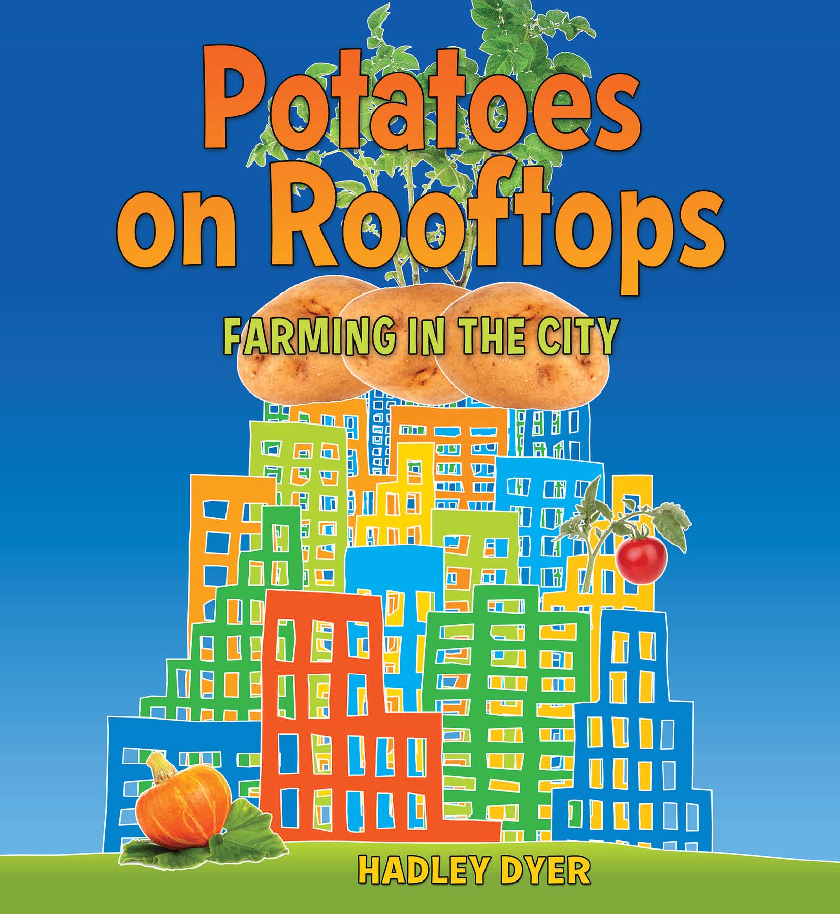 Buy Potatoes on Rooftops: Farming in the City — BookShops.in