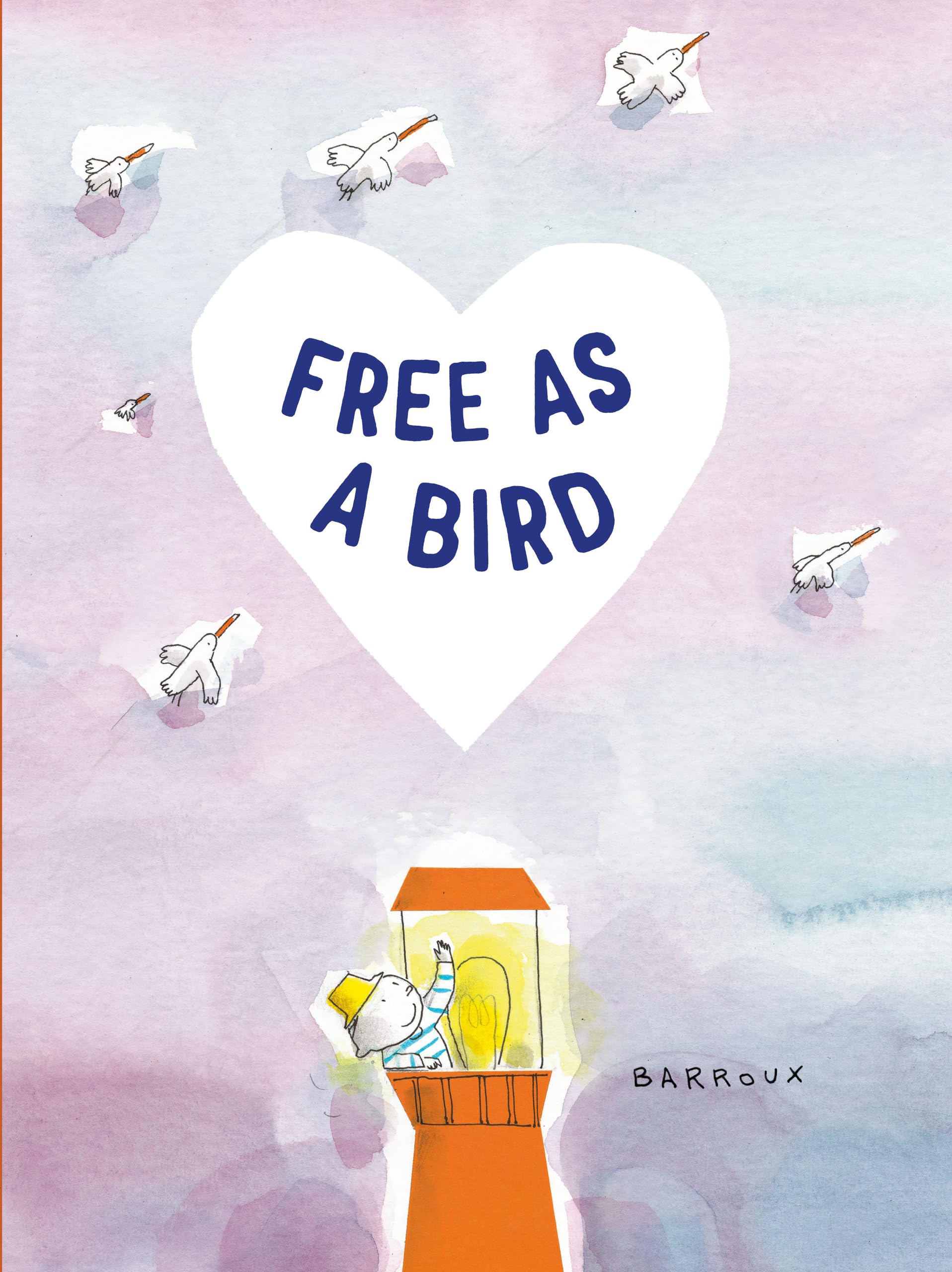 Free as a Bird by Barroux (Hardback Book)