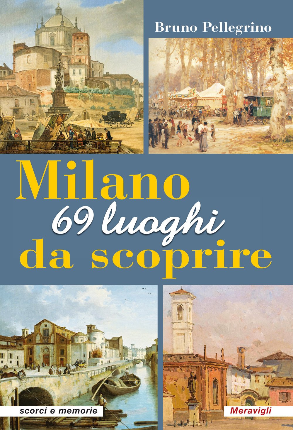 Milano. 69 Luoghi Da Scoprire - 4