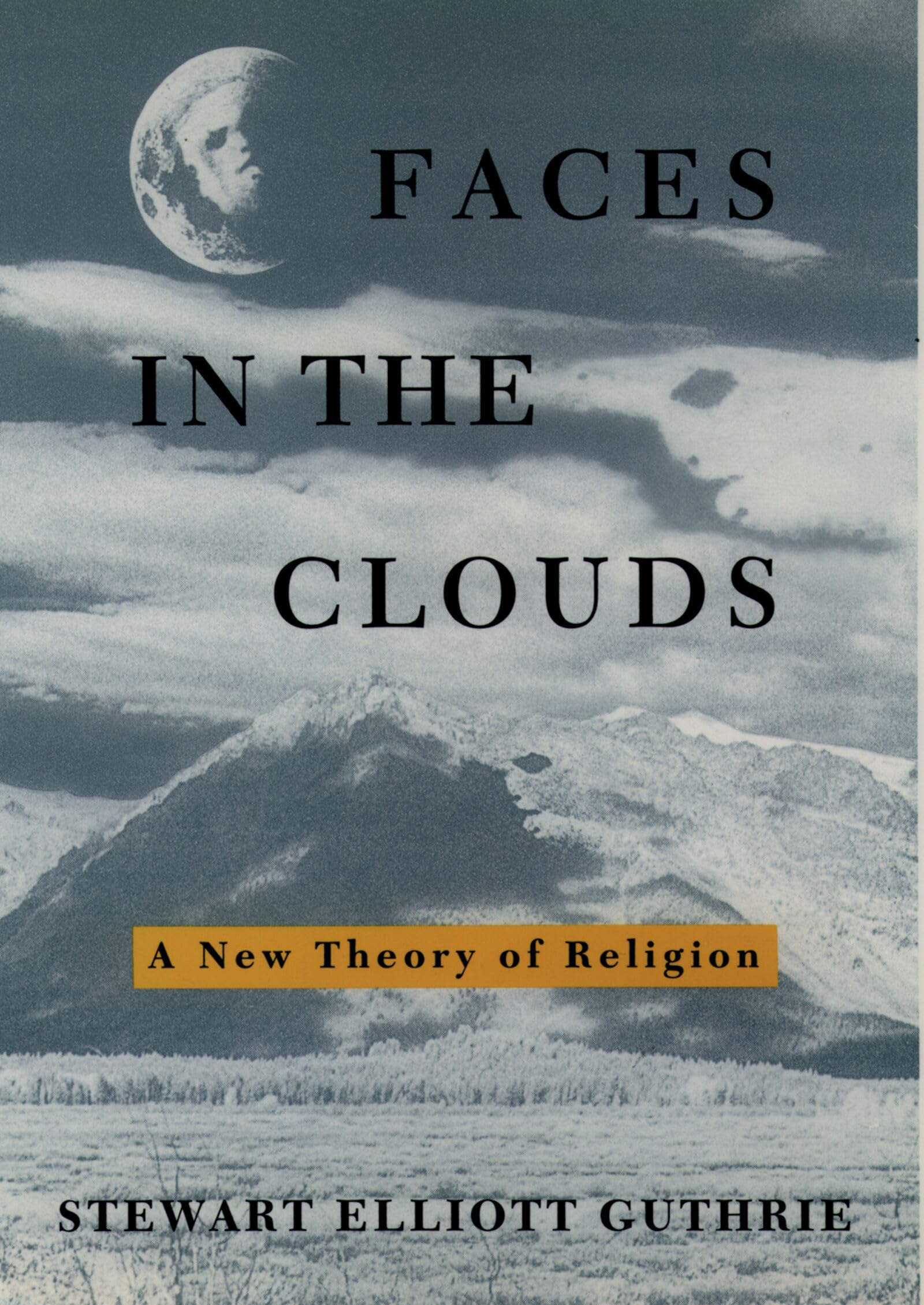 Faces in the Clouds: A New Theory of Religion cover