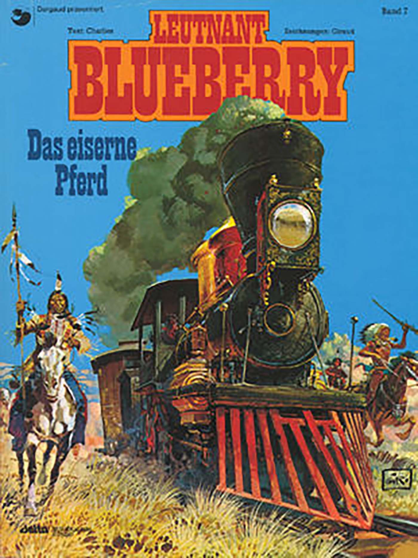 Blueberry 07 Das Eiserne Pferd (Leutnant Blueberry)
