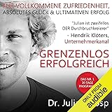 Grenzenlos Erfolgreich: Das Nr. 1 30 Tage Programm - Fuer vollkommene Zufriedenheit, absolutes...