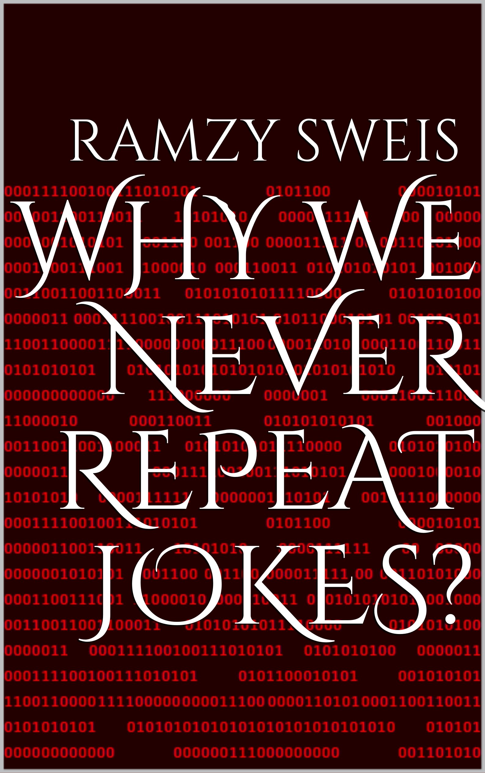 Why We Never Repeat Jokes?