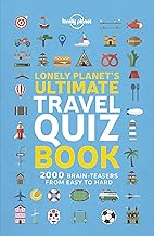 Lonely Planet's Ultimate Travel Quiz Book: Brilliant Trivia for Family Trips | Easy, Medium & Hard Questions | 100 Fun Quizzes | Covers Flags, Wildlife, History & More