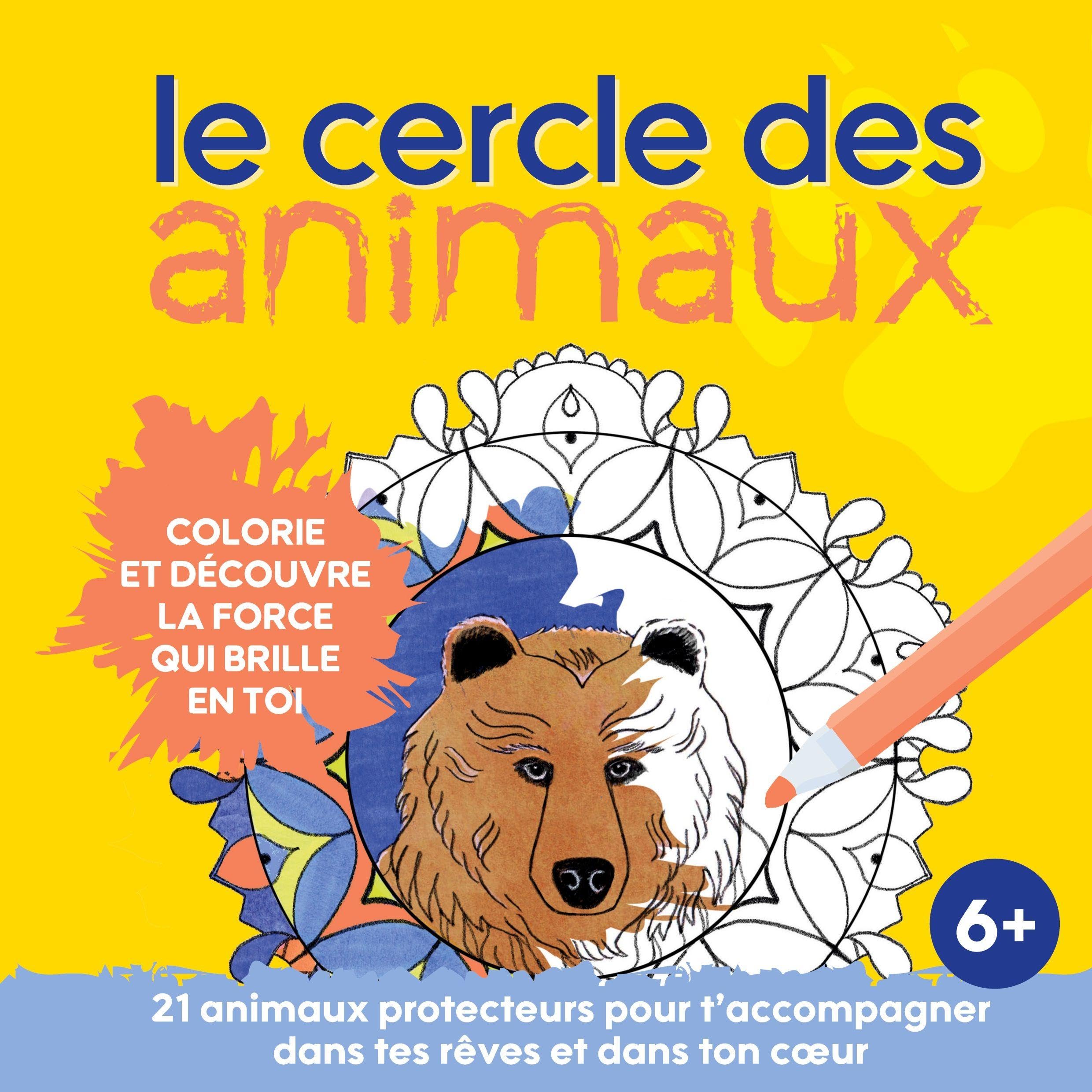 Le cercle des animaux: Colorie et découvre la force qui brille en toi