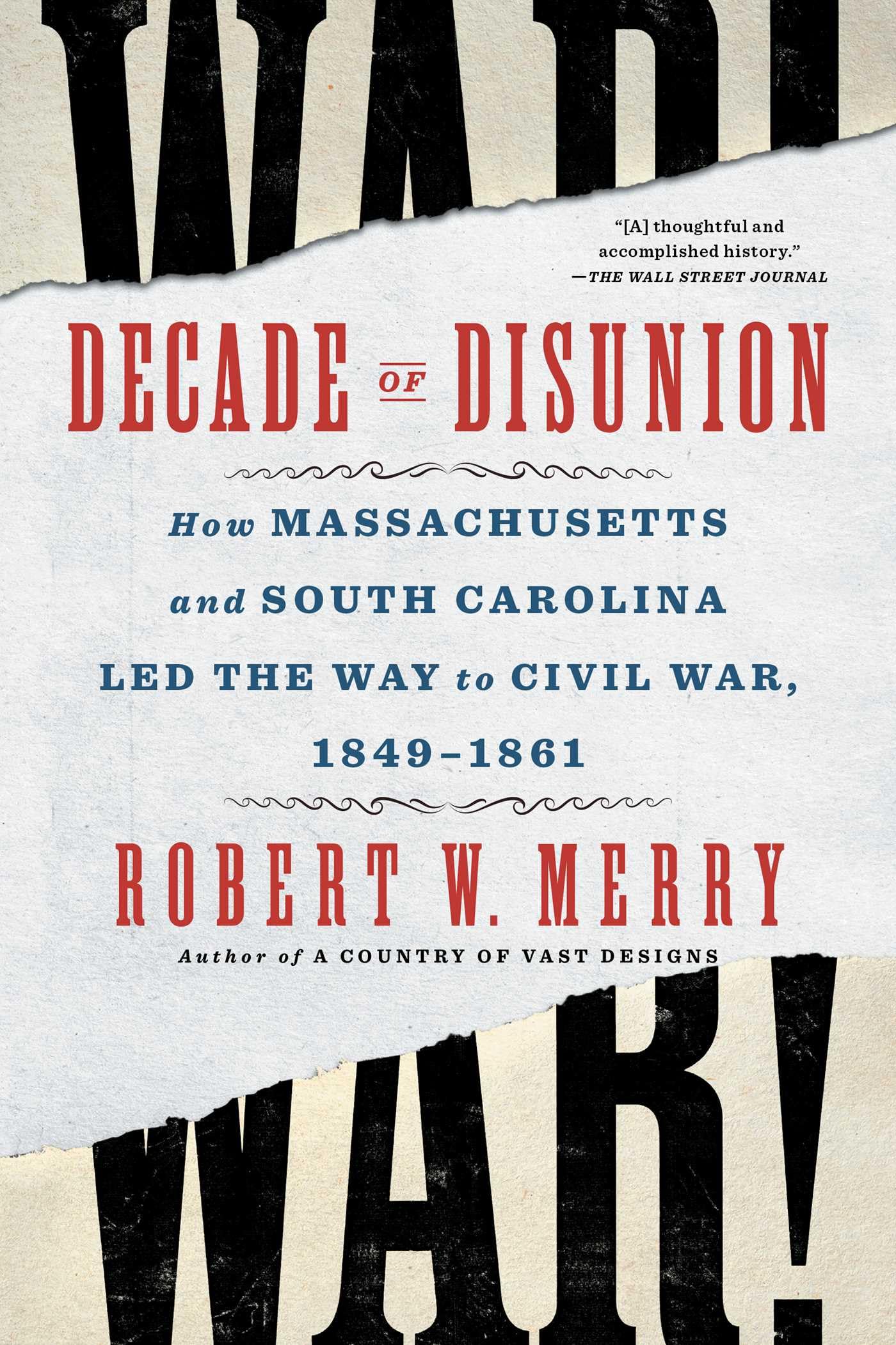 Decade of Disunion: How Massachusetts and South Carolina Led the Way to Civil War, 1849-1861