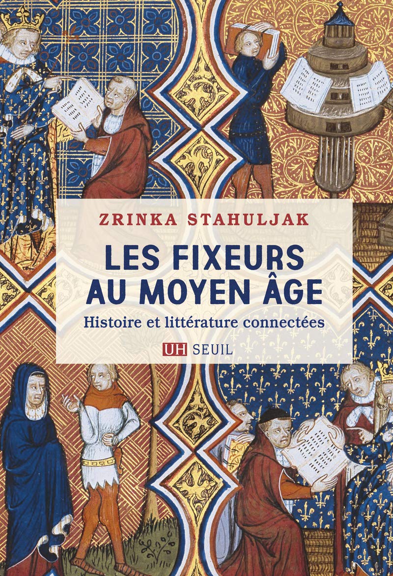 Les Fixeurs au Moyen Âge: Histoire et littérature connectées