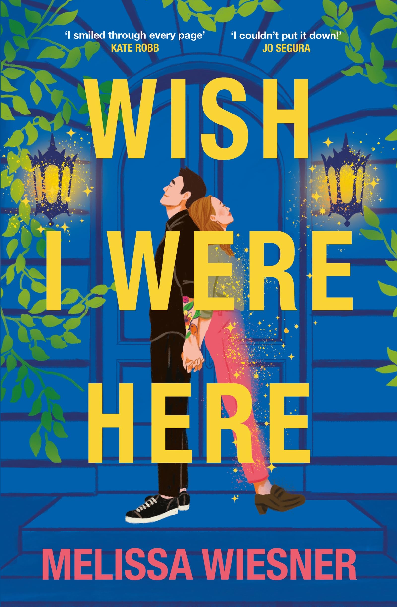 Wish I Were Here: A charming and whimsical new opposites-attract romance!