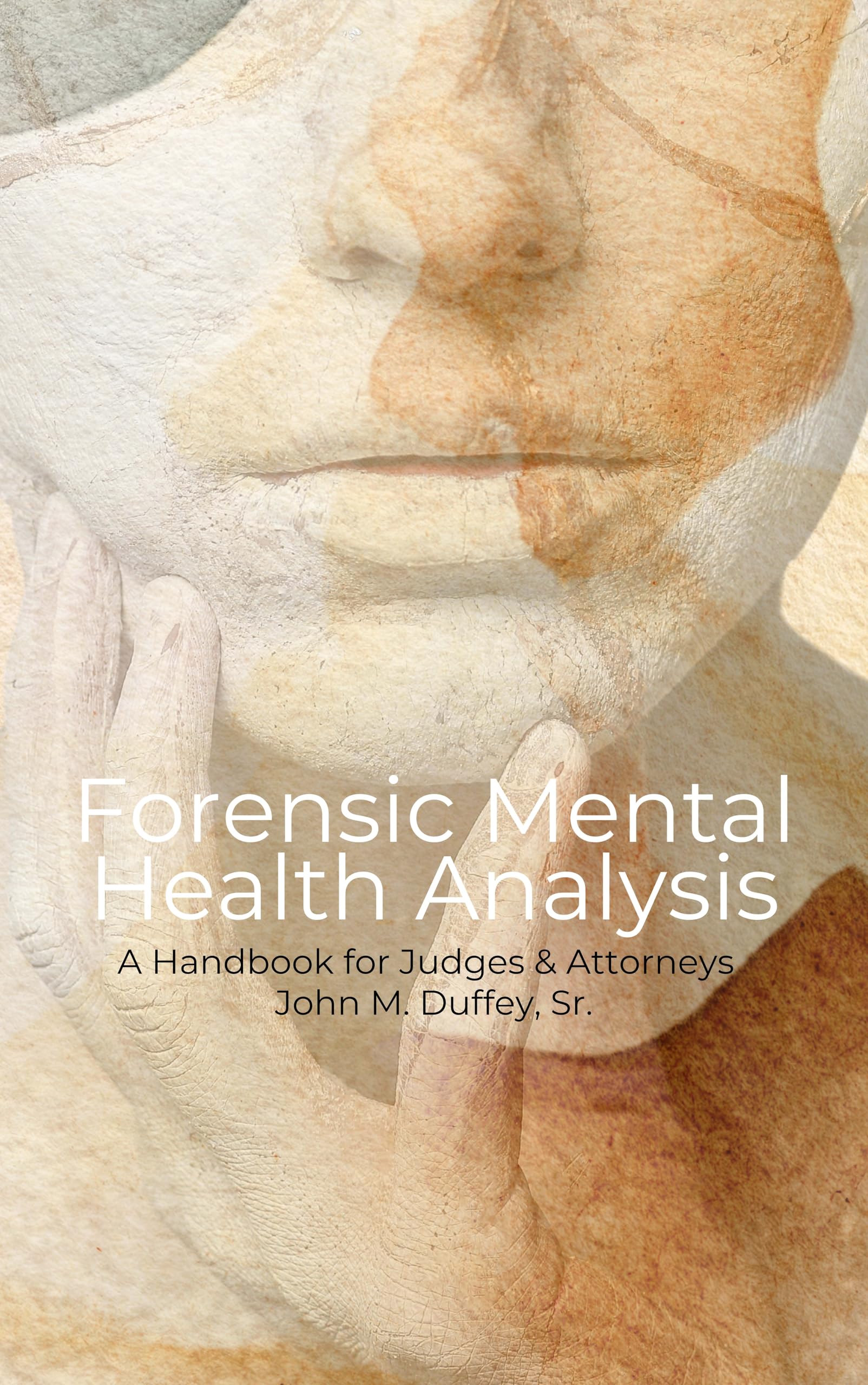 Forensic Mental Health Analysis: A Handbook for Lawyers, Judges, and Agencies