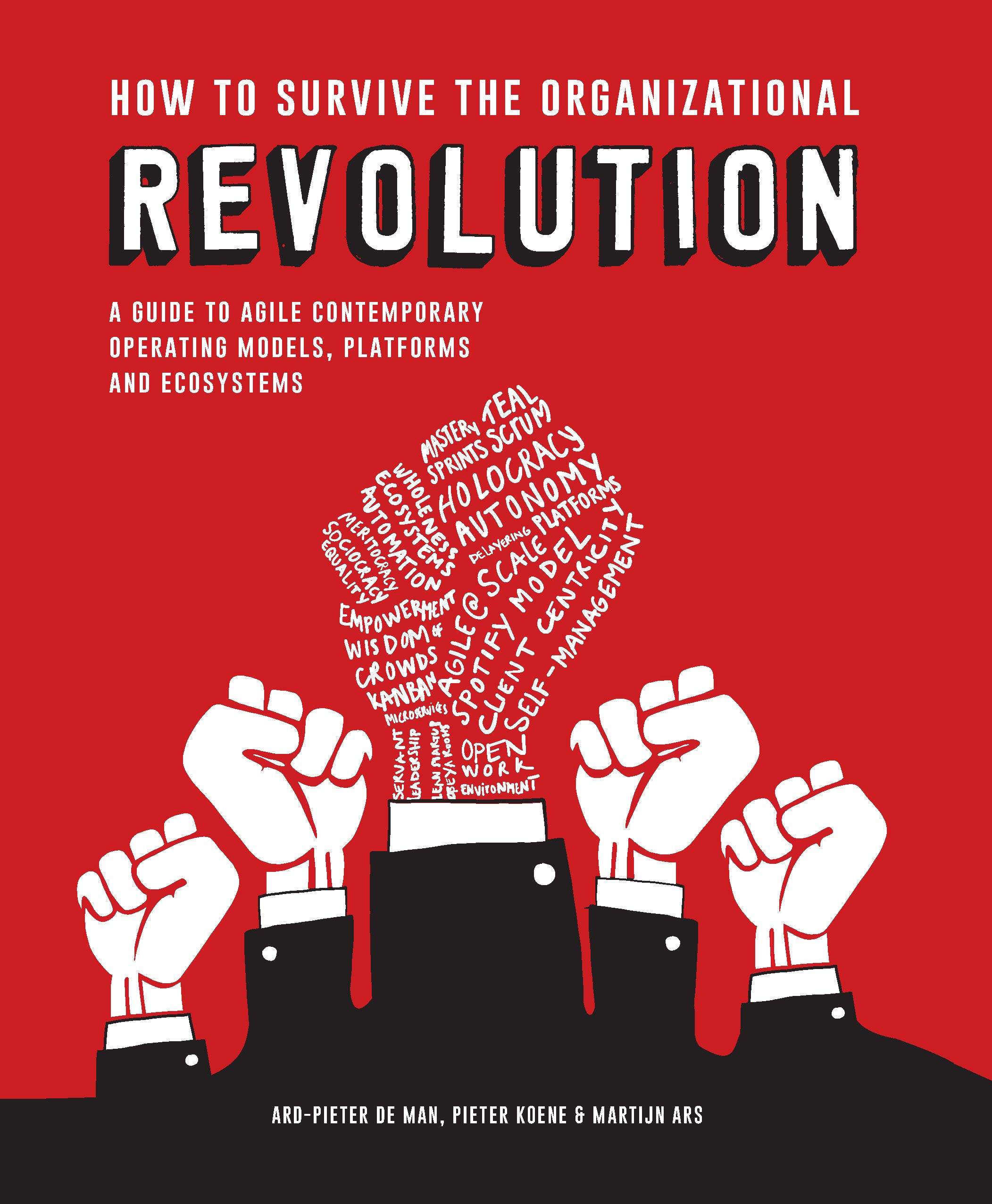 How to Survive the Organizational Revolution /anglais: A Guide to Agile Contemporary Operating Models, Platforms and Ecosystems