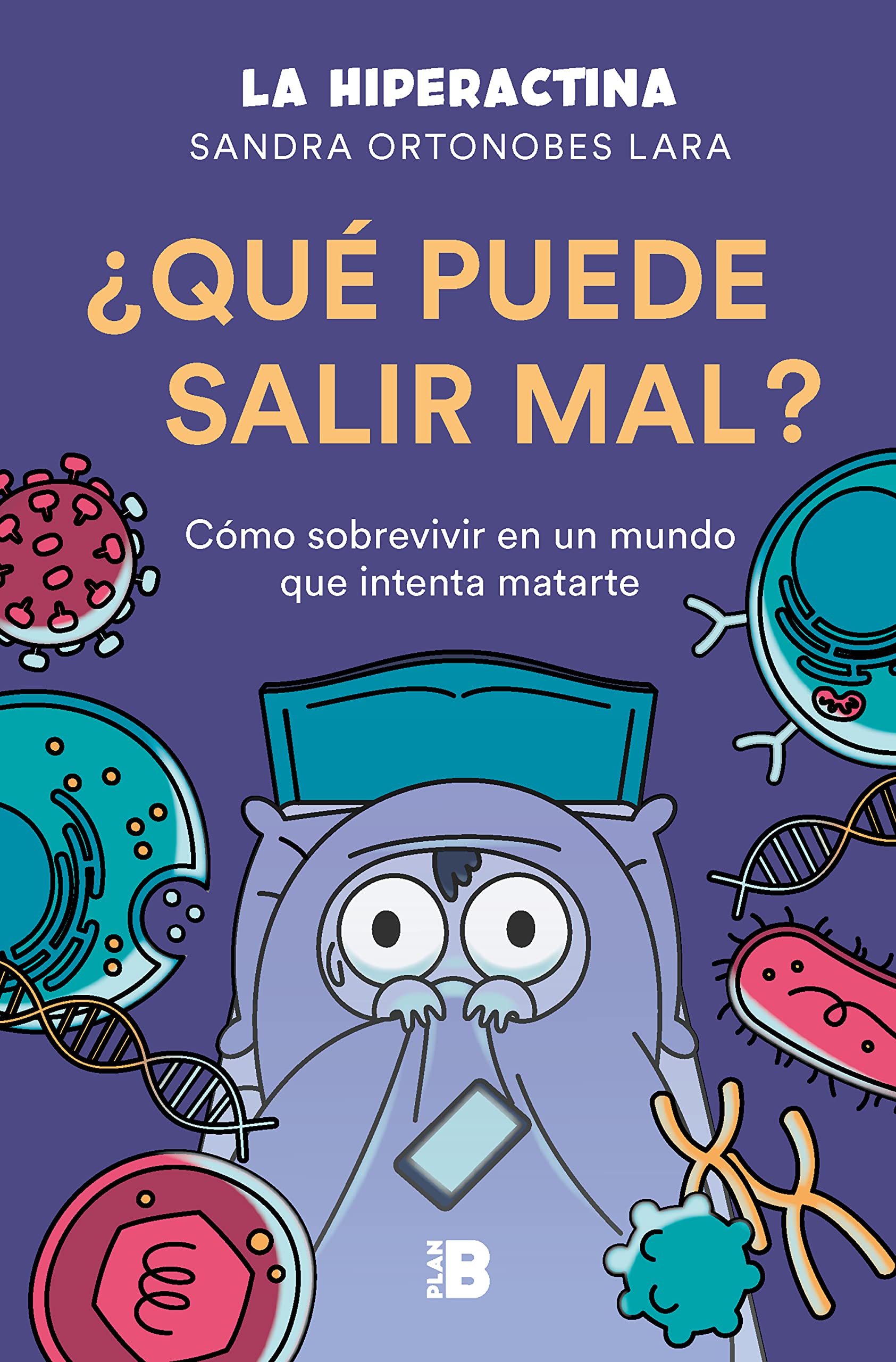 ¿Qué puede salir mal?: Cómo sobrevivir a un mundo que intenta matarte (Spanish Edition)