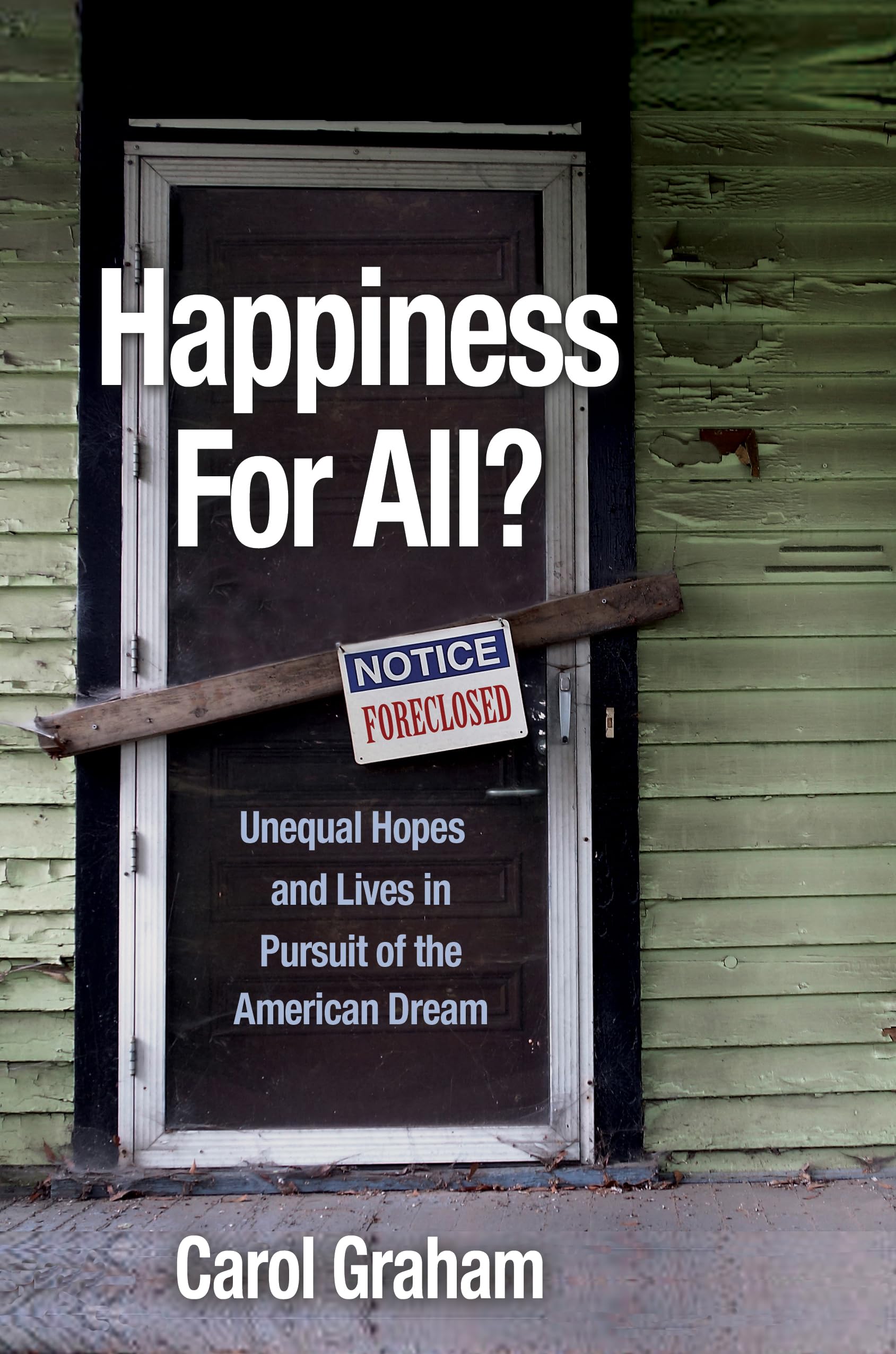 Happiness for All? – Unequal Hopes and Lives in Pursuit of the American Dream