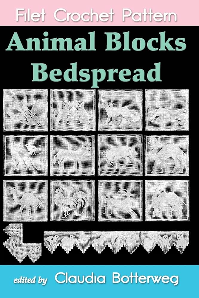 Animal Blocks Bedspread Filet Crochet Pattern: Complete Instructions and Chart: Lavender, Mrs. A. J., Botterweg, Claudia: 9781523993642: Amazon.com: Books animal-blocks-bedspread-filet-crochet-pattern-complete-instructions-and-chart-lavender-mrs-a-j-botterweg-claudia-9781523993642-amazon-com-books
