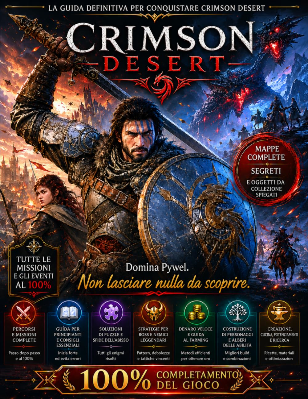 Crimson Desert Guida Strategica Completa alla Sopravvivenza (Edizione 2026 Aggiornata): Soluzione Ufficiale Completa, Consigli Per Principianti, ... Agricoltura, Cucina, Potenziamenti e Ricerca