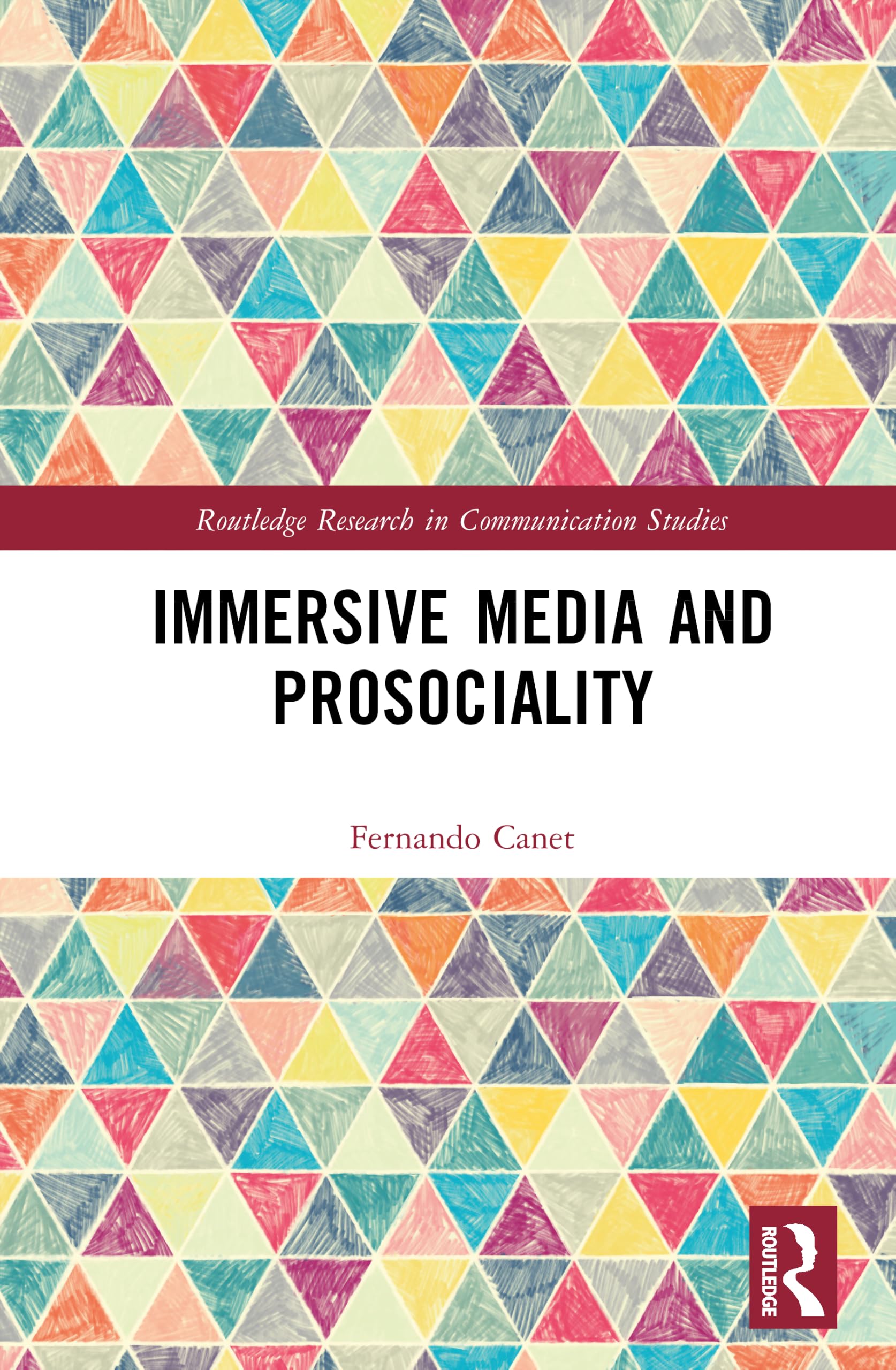 Immersive Media and Prosociality (Routledge Research in Communication Studies)