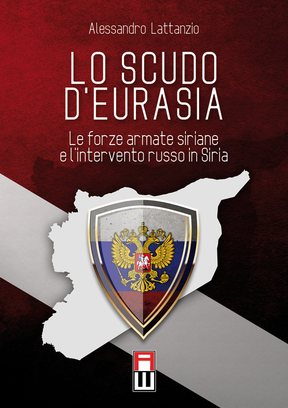 Lo Scudo D’Eurasia. Le Forze Armate Siriane E L’Intervento Russo In Siria - 4