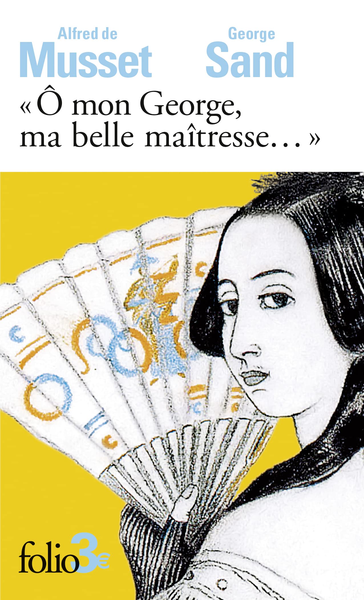 "Ô mon George, ma belle maîtresse...": Lettres