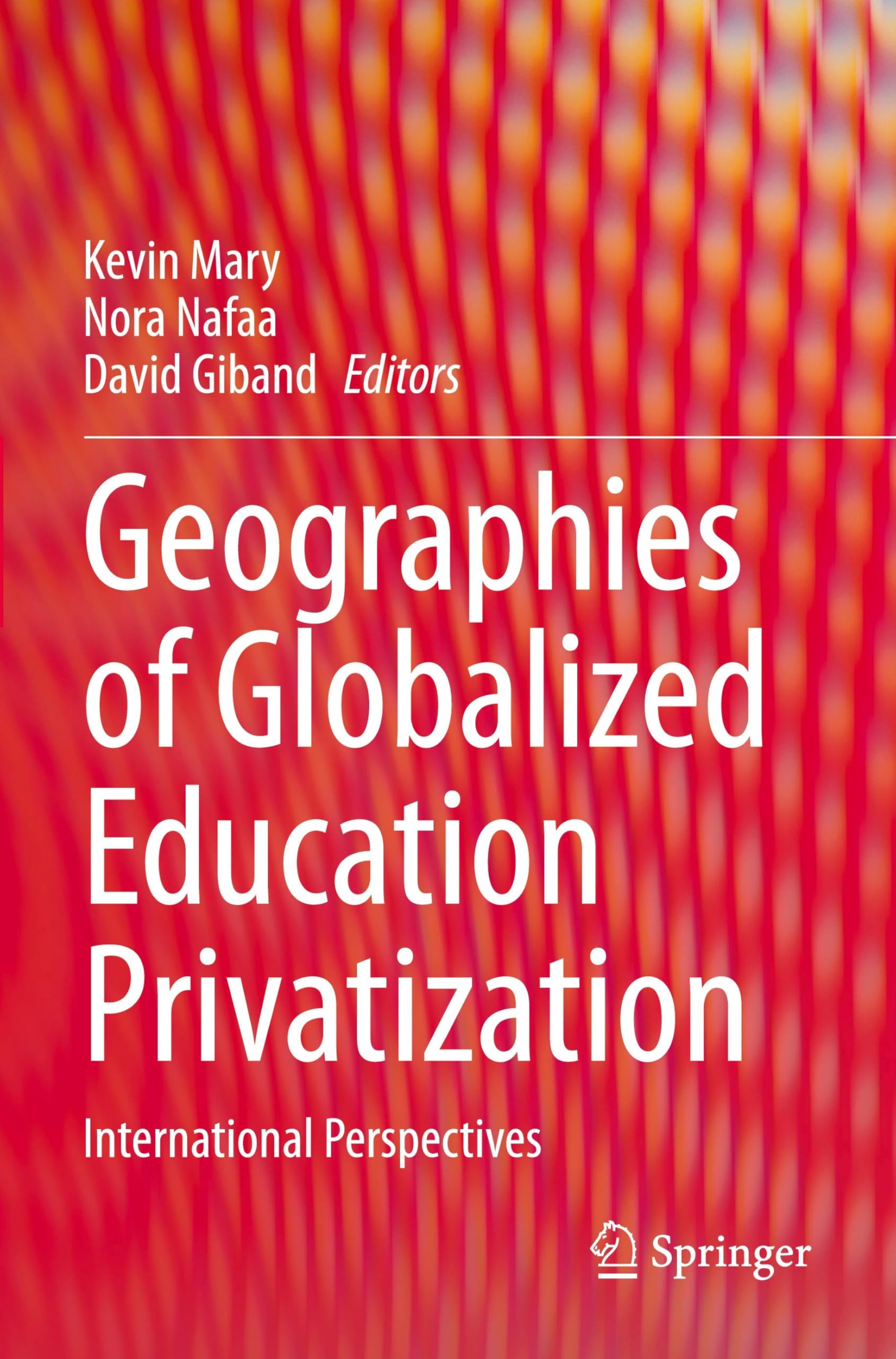 Geographies of Globalized Education Privatization: International Perspectives