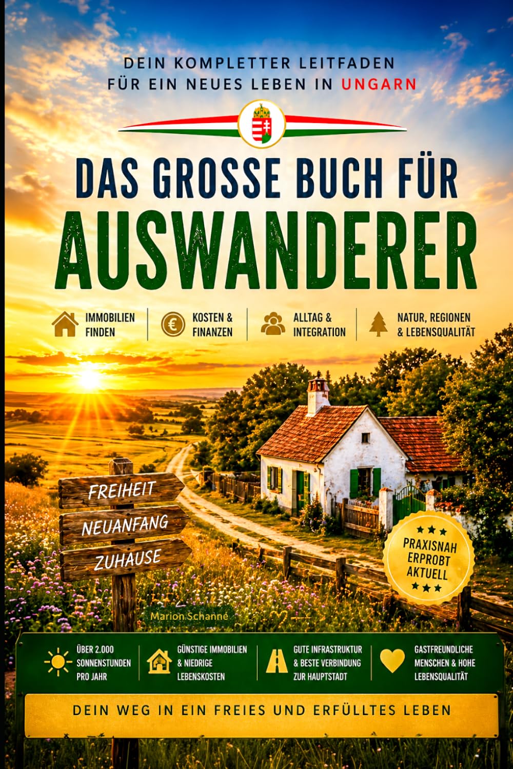 Das grosse Buch für Auswanderer - Dein kompletter Leitfaden für ein neues Leben in Ungarn. Inkl. wichtige Kontaktadressen Einwanderung, Dokumente, Wasser, Strom, Gas & Internet.