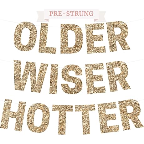 Classy Birthday Decorations: Pre-Strung Older, Wiser, Hotter Banner