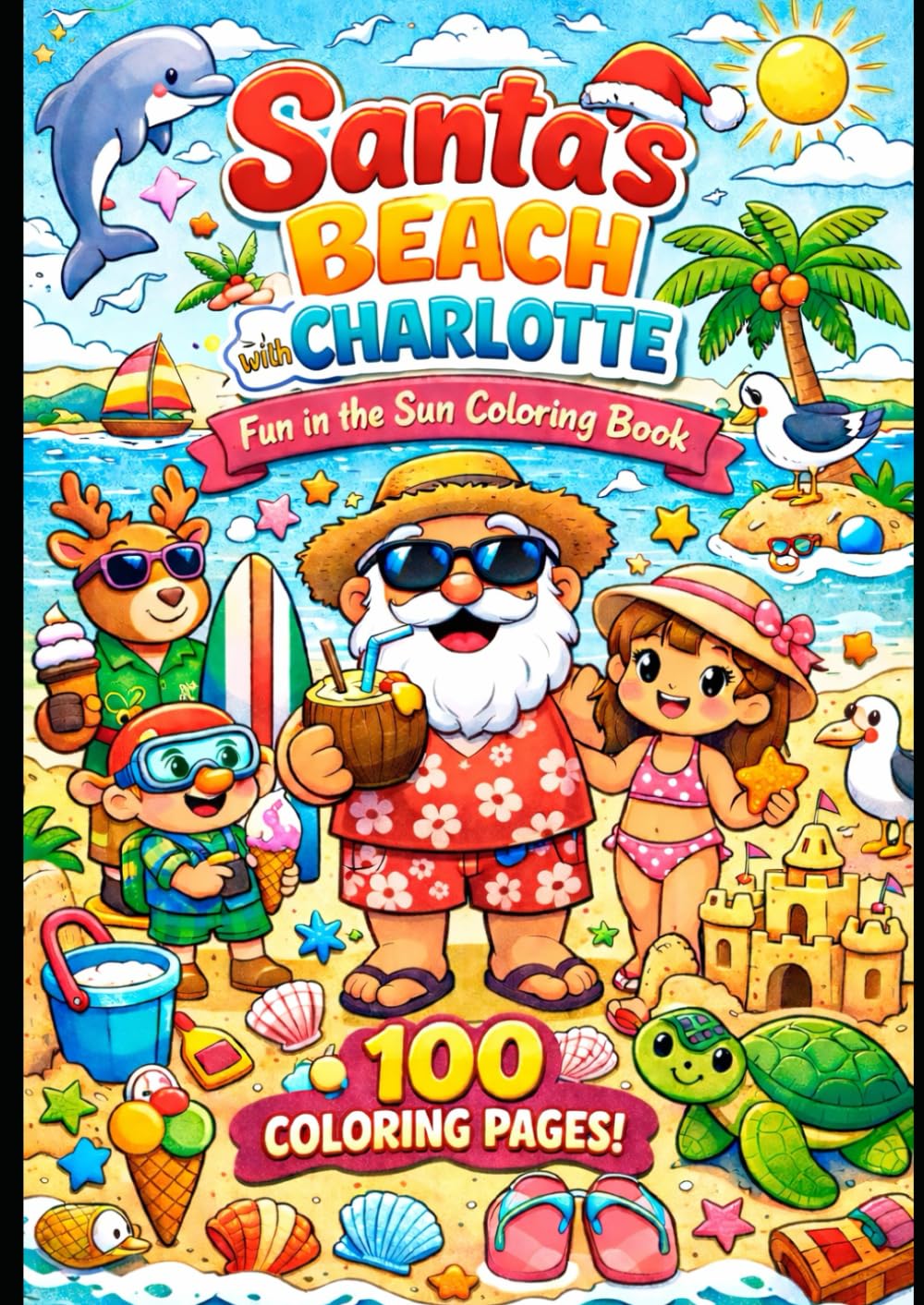 Santa and Charlotte at the Beach: 100 coloring pages