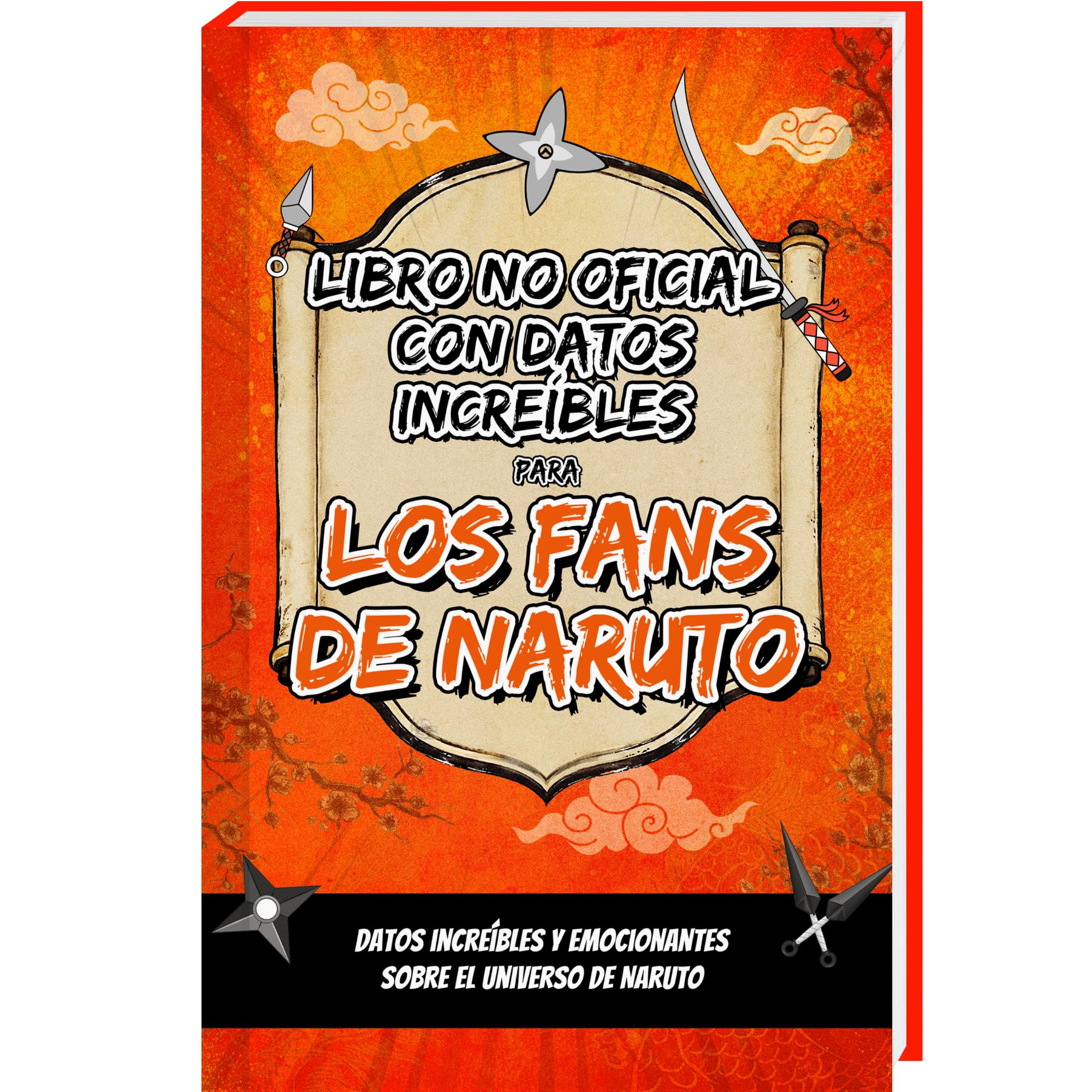 Hechos Increíbles para Fans de Naruto – a Colección No Oficial – Naruto Libro con Curiosidades y Datos Asombrosos sobre el Naruto Manga y Naruto Anime