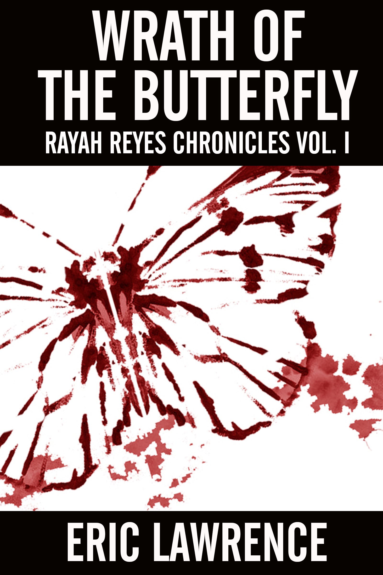 Wrath Of The Butterfly (Rayah Reyes Chronicles Book 1)