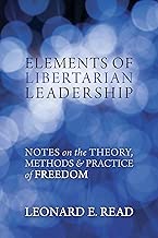 Elements of Libertarian Leadership