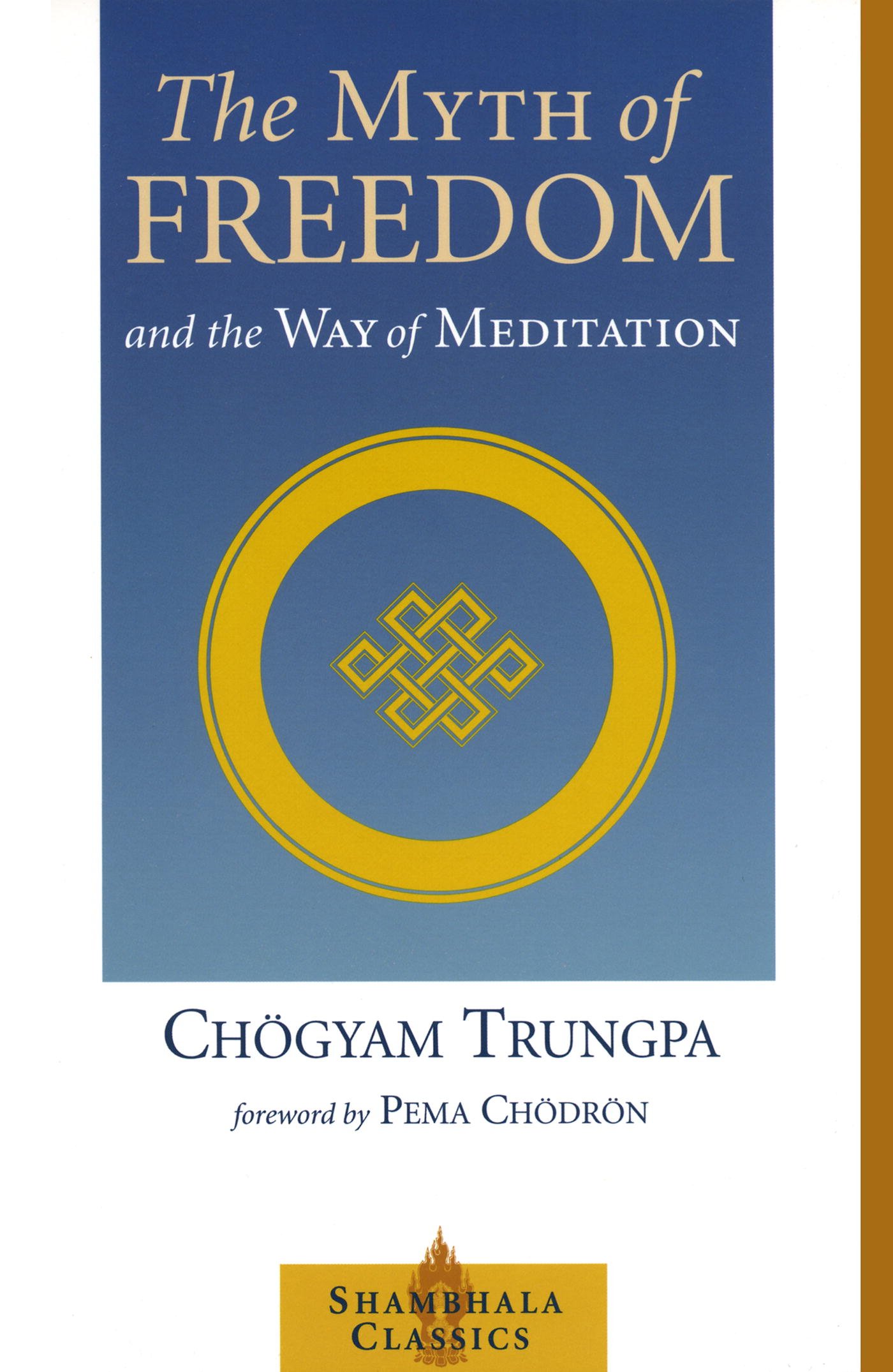 The Myth of Freedom and the Way of Meditation (Shambhala Classics)
