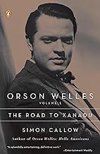 Orson Welles, Volume 1: The Road to Xanadu
