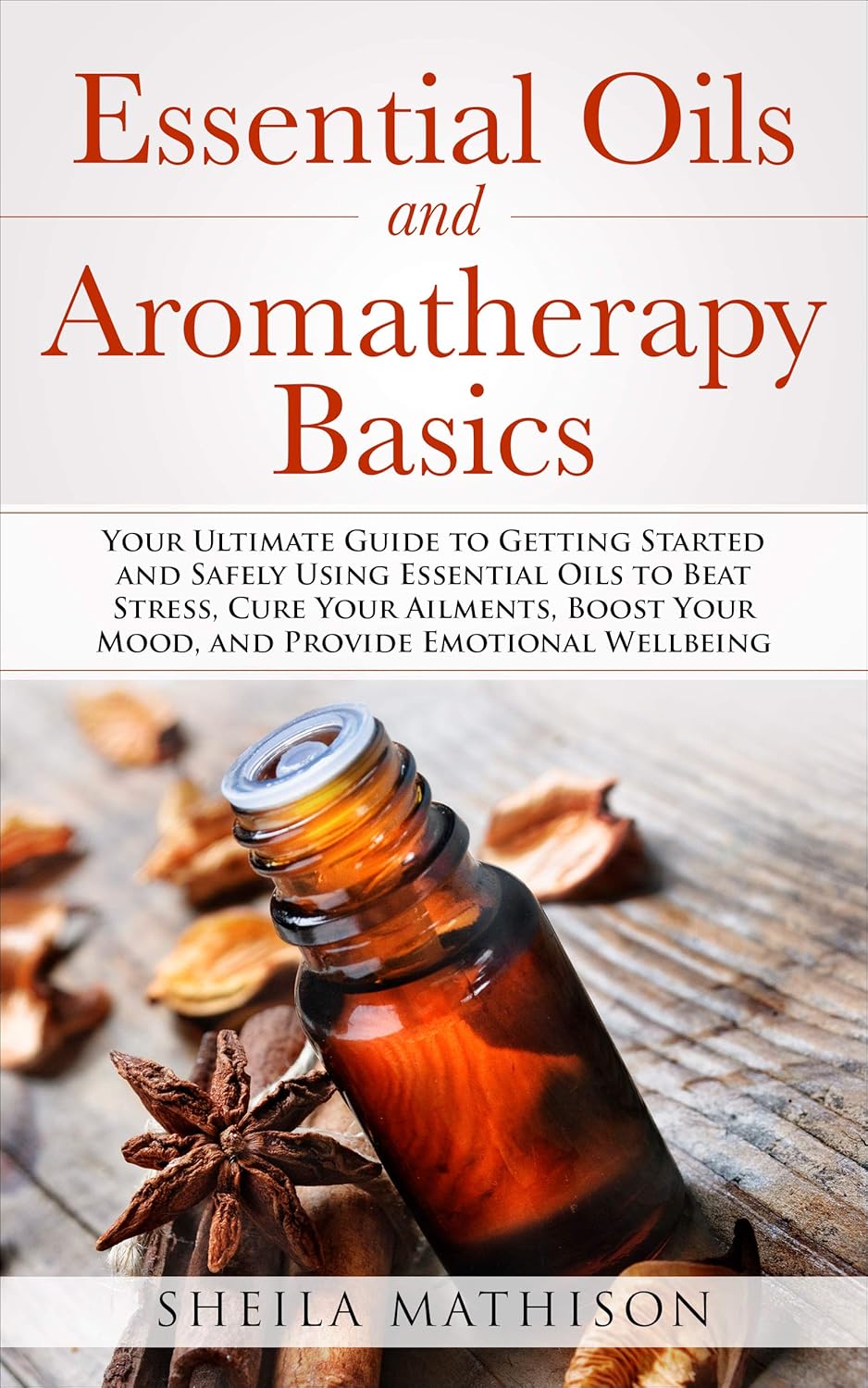 Essential Oils and Aromatherapy Basics Your Ultimate Guide to Getting
