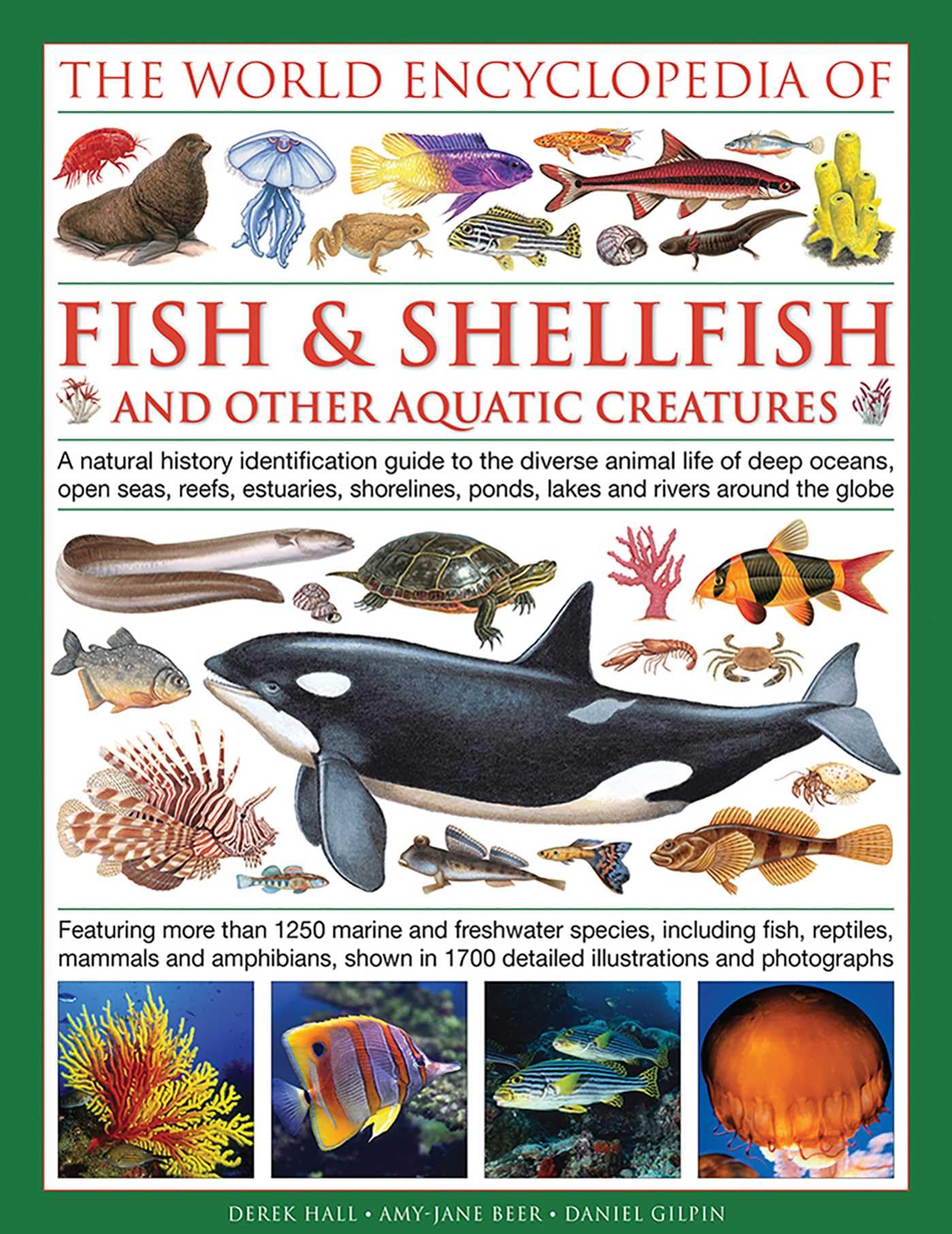 The World Encyclopedia of Fish & Shellfish of the World: A Natural History Identification Guide to the Diverse Animal Life of Deep Oceans, Open ... ... Ponds, Lakes and Rivers Around the Globe Hardcover – Illustrated, 29 Sept. 2017