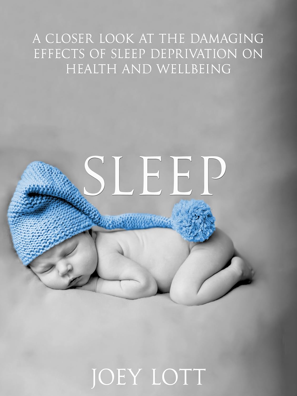 Sleep: Achieve Optimal Health, Get Lean, and Feel Great with a Powerful Plan for Better Sleep Even the Worst Insomniacs Can Do