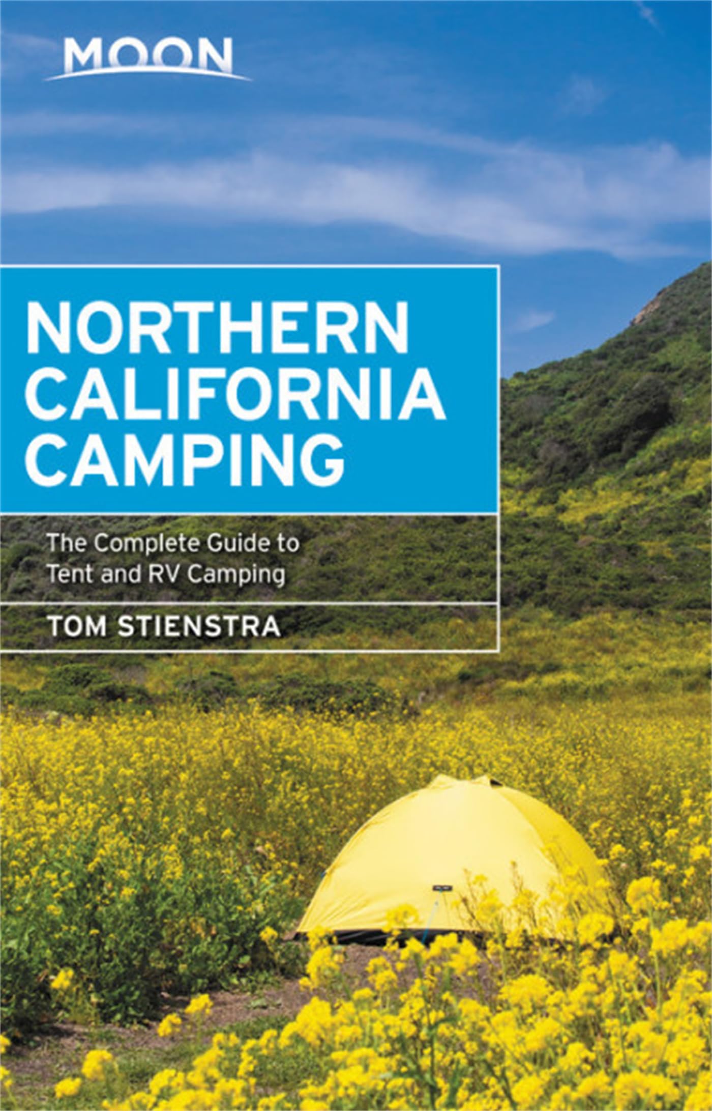 Moon Northern California Camping: The Complete Guide to Tent and RV Camping (Moon Handbooks) Paperback – Illustrated, July 2, 2019