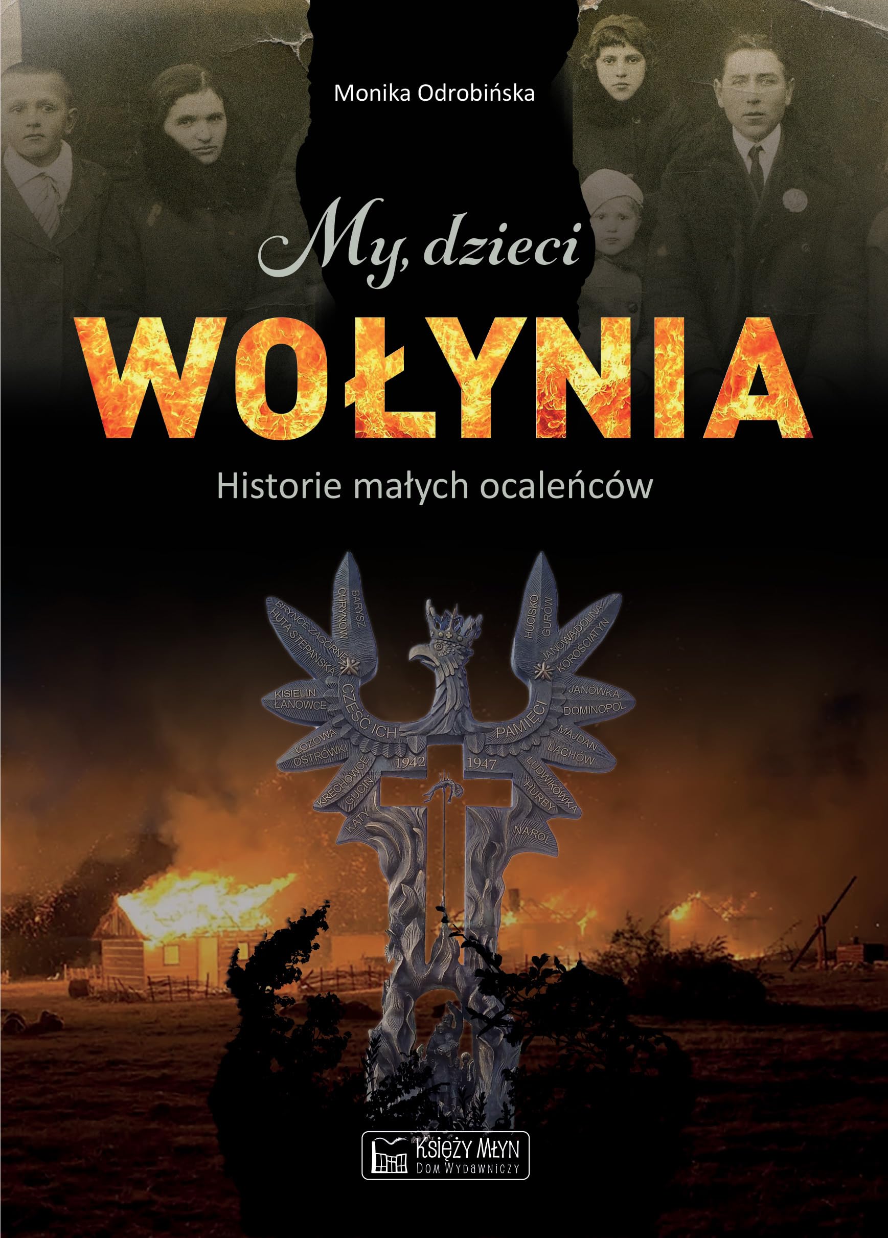 My, dzieci Wołynia: historie małych ocaleńców