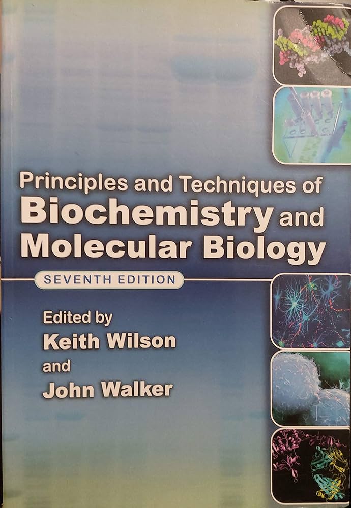 Principles and Techniques of Biochemistry and Molecular