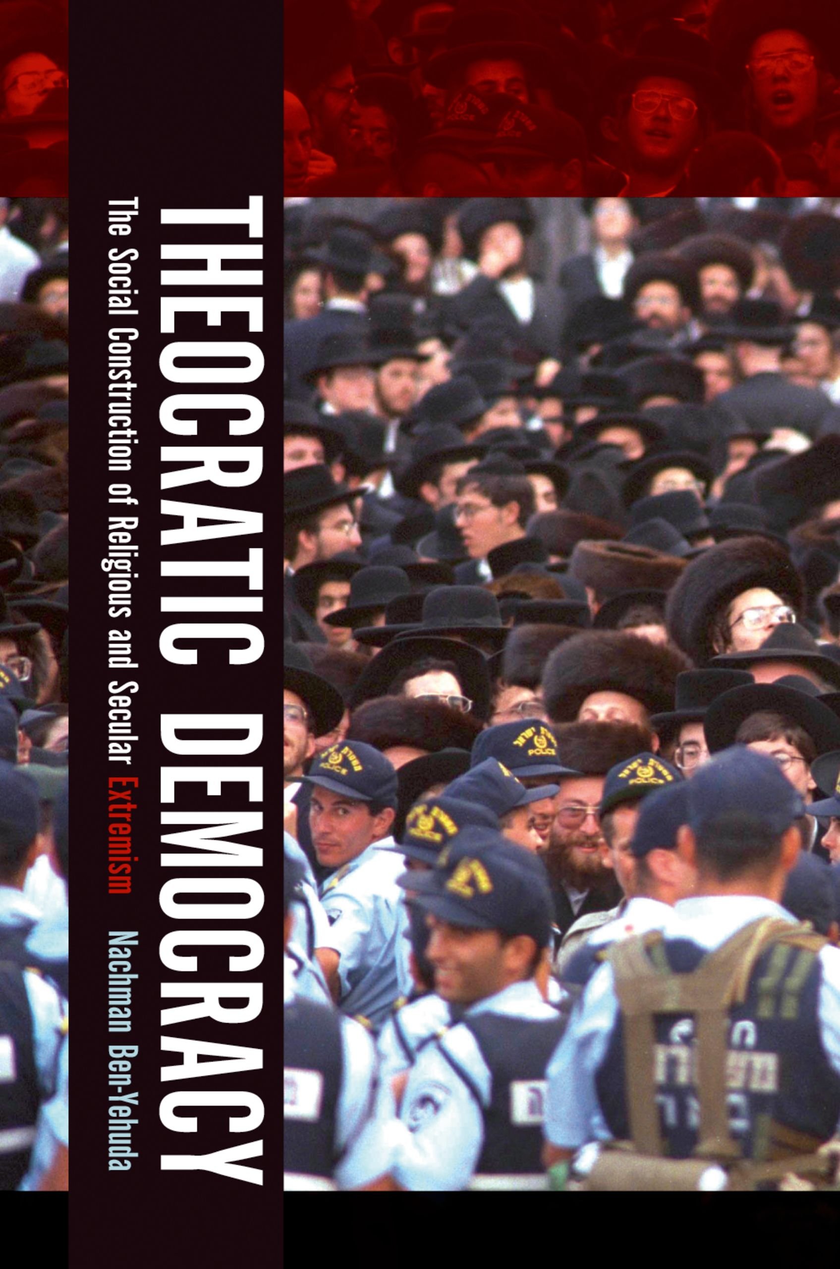 Theocratic Democracy: The Social Construction of Religious and Secular Extremism (English Edition)