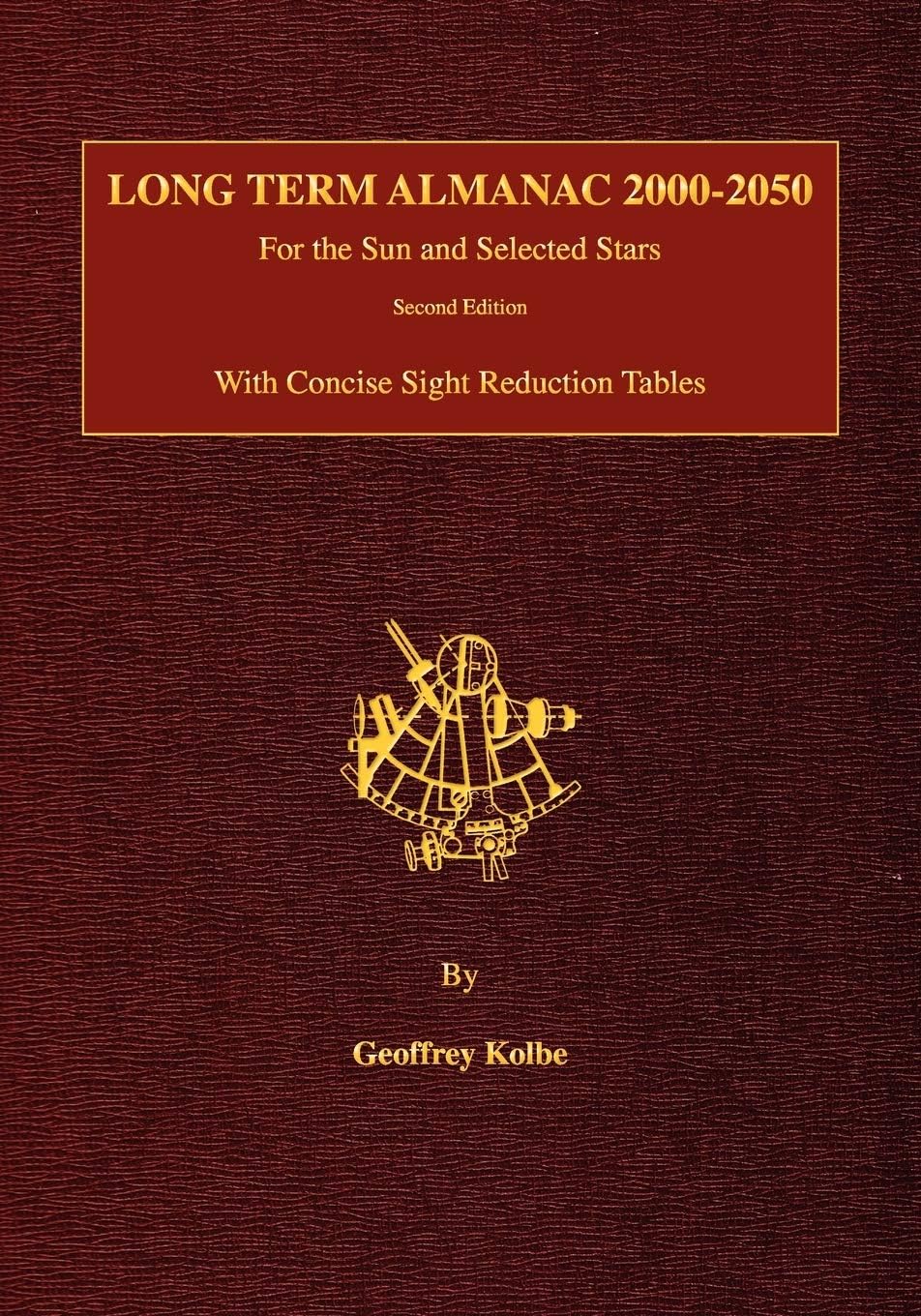 Long Term Almanac 2000-2050: For the Sun and Selected Stars with Concise Sight Reduction Tables, 2nd Edition