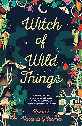 Witch of Wild Things Kindle Edition by Raquel Vasquez Gilliland (Author)  Format: Kindle Edition