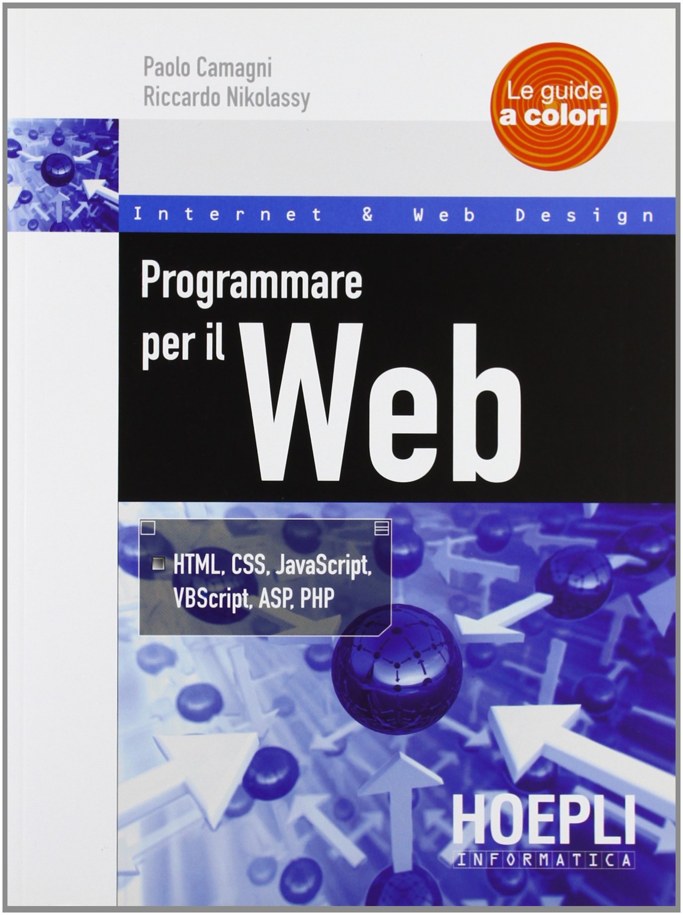 Programmare per il Web. HTML, CSS, JavaScript, VBScript, ASP, PHP