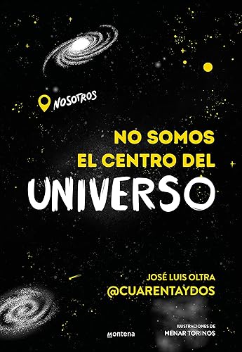 No somos el centro del universo: Un libro lleno de humor para descubrir los misterios más fascinantes del universo (No ficción ilustrados)