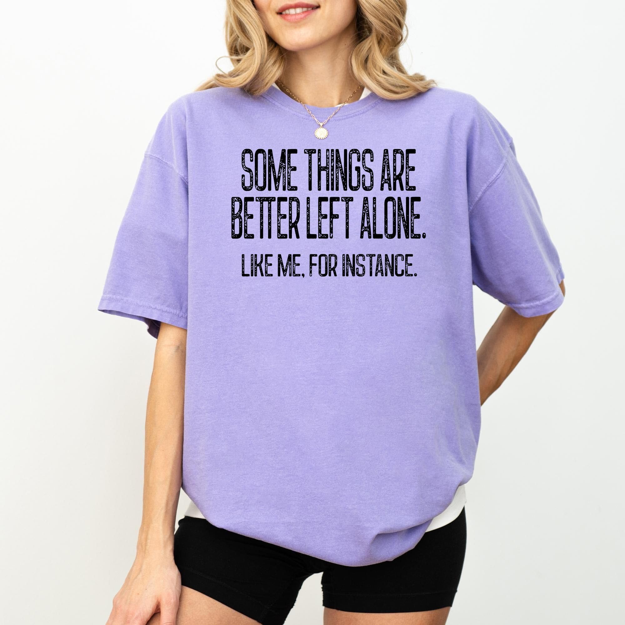 Comfort Colors Funny Shirt – Some …
